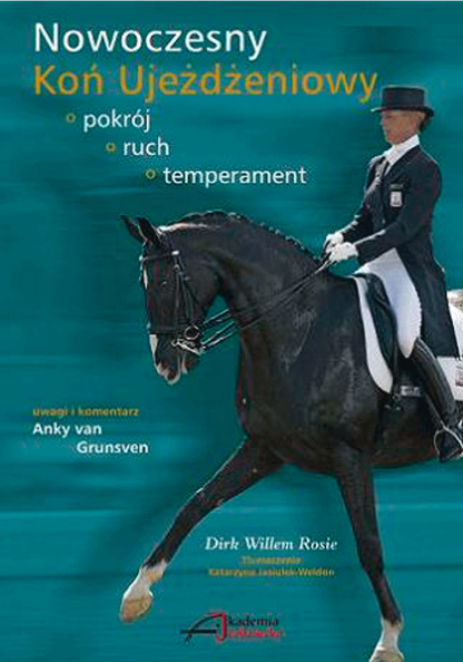 Nowoczesny Koń Ujeżdżeniowy / Dirk W. Rossie, komentarz Anky van Grunsven